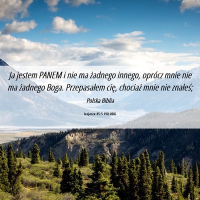 Picture 06 - Izajasza 45:5 POLUBG - Ja jestem PANEM i nie ma żadnego innego, oprócz - Bible Verse Picture