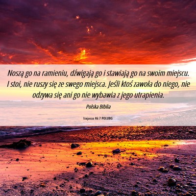 Picture 06 - Izajasza 46:7 POLUBG - Noszą go na ramieniu, dźwigają go i stawiają - Bible Verse Picture