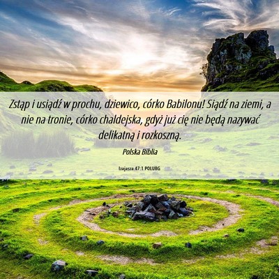 Picture 06 - Izajasza 47:1 POLUBG - Zstąp i usiądź w prochu, dziewico, córko - Bible Verse Picture