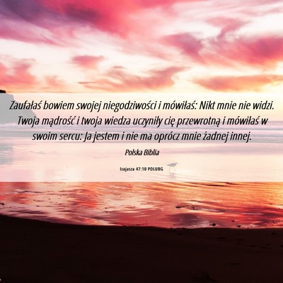Picture 06 - Izajasza 47:10 POLUBG - Zaufałaś bowiem swojej niegodziwości i - Bible Verse Picture