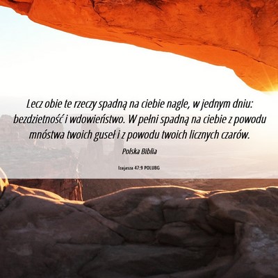 Picture 06 - Izajasza 47:9 POLUBG - Lecz obie te rzeczy spadną na ciebie nagle, w - Bible Verse Picture