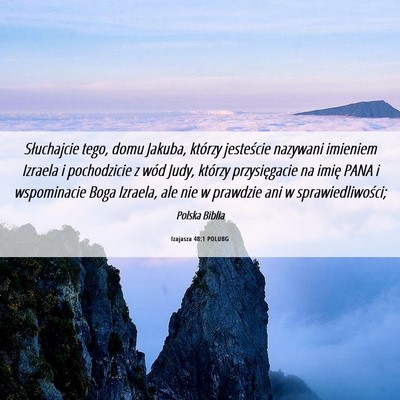 Picture 06 - Izajasza 48:1 POLUBG - Słuchajcie tego, domu Jakuba, którzy jesteście - Bible Verse Picture