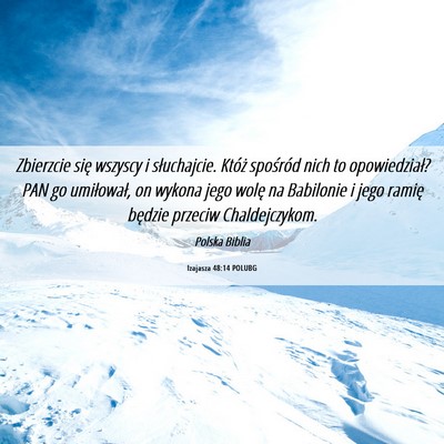Picture 06 - Izajasza 48:14 POLUBG - Zbierzcie się wszyscy i słuchajcie. Któż - Bible Verse Picture