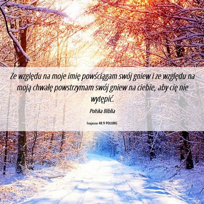 Picture 06 - Izajasza 48:9 POLUBG - Ze względu na moje imię powściągam swój - Bible Verse Picture