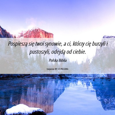 Picture 06 - Izajasza 49:17 POLUBG - Pospieszą się twoi synowie, a ci, którzy cię - Bible Verse Picture