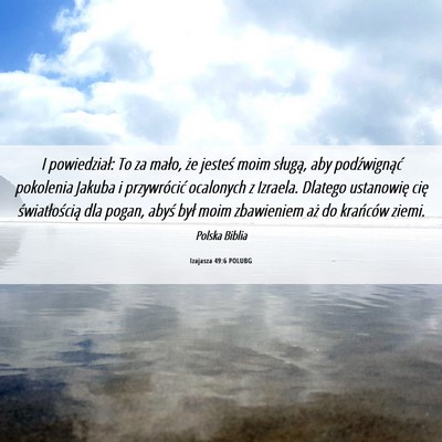 Picture 06 - Izajasza 49:6 POLUBG - I powiedział: To za mało, że jesteś moim - Bible Verse Picture