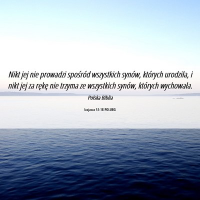 Picture 06 - Izajasza 51:18 POLUBG - Nikt jej nie prowadzi spośród wszystkich - Bible Verse Picture