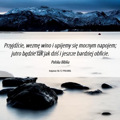 Picture 06 - Izajasza 56:12 POLUBG - Przyjdźcie, wezmę wino i upijemy się mocnym - Bible Verse Picture