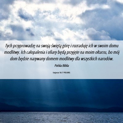 Picture 06 - Izajasza 56:7 POLUBG - Tych przyprowadzę na swoją świętą górę i - Bible Verse Picture