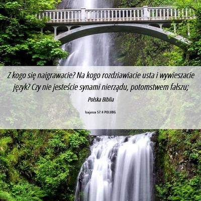 Picture 06 - Izajasza 57:4 POLUBG - Z kogo się naigrawacie? Na kogo rozdziawiacie - Bible Verse Picture