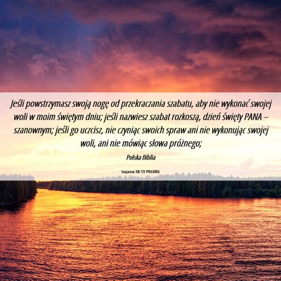 Picture 06 - Izajasza 58:13 POLUBG - Jeśli powstrzymasz swoją nogę od przekraczania - Bible Verse Picture