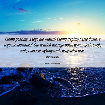 Picture 06 - Izajasza 58:3 POLUBG - Czemu pościmy, a tego nie widzisz? Czemu trapimy - Bible Verse Picture
