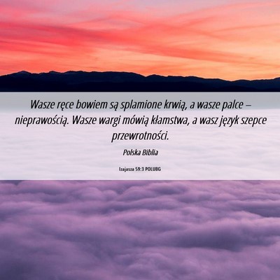 Picture 06 - Izajasza 59:3 POLUBG - Wasze ręce bowiem są splamione krwią, a wasze - Bible Verse Picture