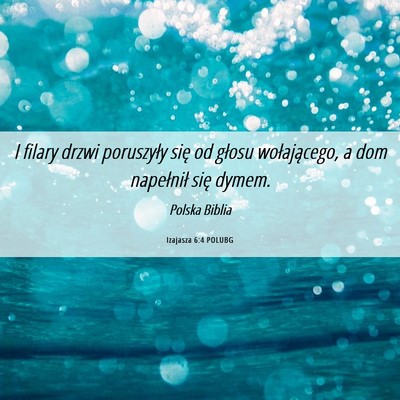 Picture 06 - Izajasza 6:4 POLUBG - I filary drzwi poruszyły się od głosu - Bible Verse Picture
