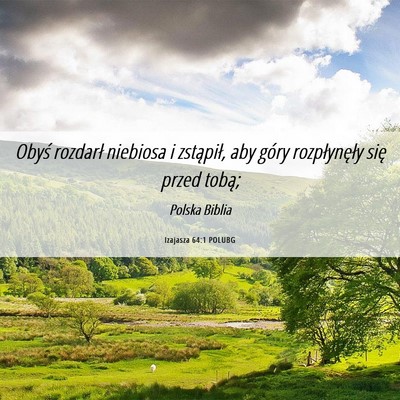 Picture 06 - Izajasza 64:1 POLUBG - Obyś rozdarł niebiosa i zstąpił, aby góry - Bible Verse Picture