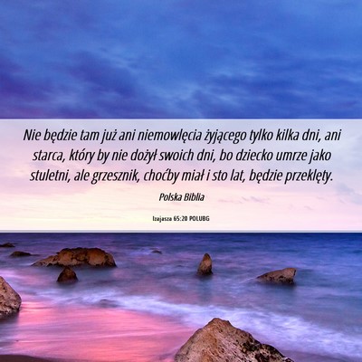 Picture 06 - Izajasza 65:20 POLUBG - Nie będzie tam już ani niemowlęcia żyjącego - Bible Verse Picture