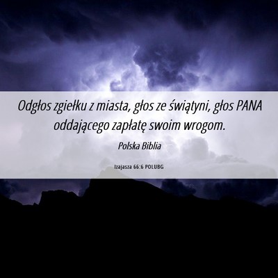 Picture 06 - Izajasza 66:6 POLUBG - Odgłos zgiełku z miasta, głos ze świątyni, - Bible Verse Picture