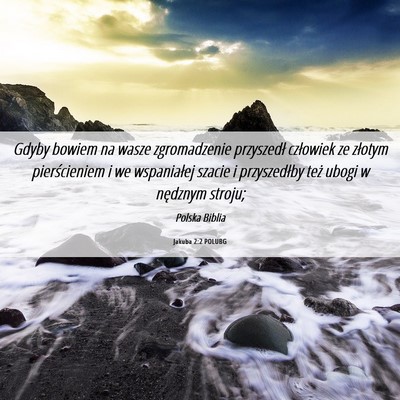 Picture 06 - Jakuba 2:2 POLUBG - Gdyby bowiem na wasze zgromadzenie przyszedł - Bible Verse Picture