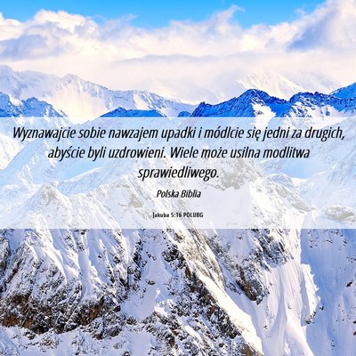 Picture 06 - Jakuba 5:16 POLUBG - Wyznawajcie sobie nawzajem upadki i módlcie się - Bible Verse Picture