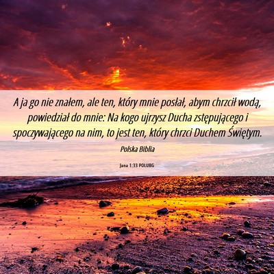 Picture 06 - Jana 1:33 POLUBG - A ja go nie znałem, ale ten, który mnie - Bible Verse Picture