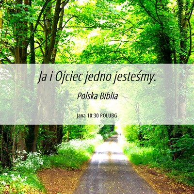 Picture 06 - Jana 10:30 POLUBG - Ja i Ojciec jedno - Bible Verse Picture