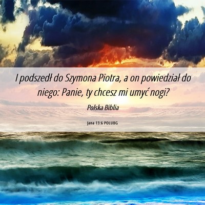 Picture 06 - Jana 13:6 POLUBG - I podszedł do Szymona Piotra, a on powiedział - Bible Verse Picture