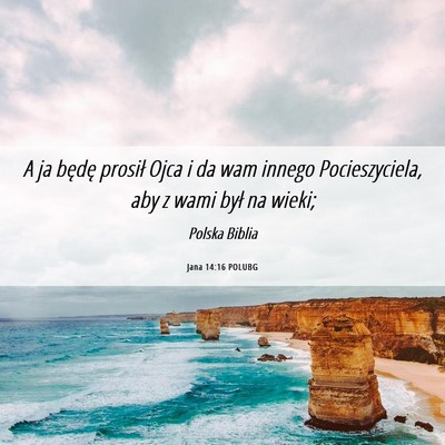 Picture 06 - Jana 14:16 POLUBG - A ja będę prosił Ojca i da wam innego - Bible Verse Picture