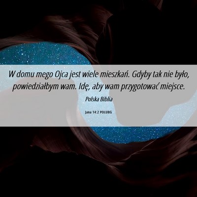 Picture 06 - Jana 14:2 POLUBG - W domu mego Ojca jest wiele mieszkań. Gdyby tak - Bible Verse Picture