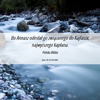 Picture 06 - Jana 18:24 POLUBG - Bo Annasz odesłał go związanego do Kajfasza, - Bible Verse Picture