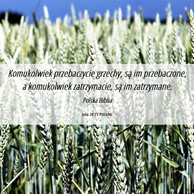 Picture 06 - Jana 20:23 POLUBG - Komukolwiek przebaczycie grzechy, są im - Bible Verse Picture