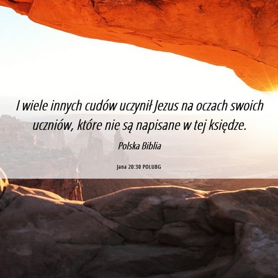 Picture 06 - Jana 20:30 POLUBG - I wiele innych cudów uczynił Jezus na oczach - Bible Verse Picture
