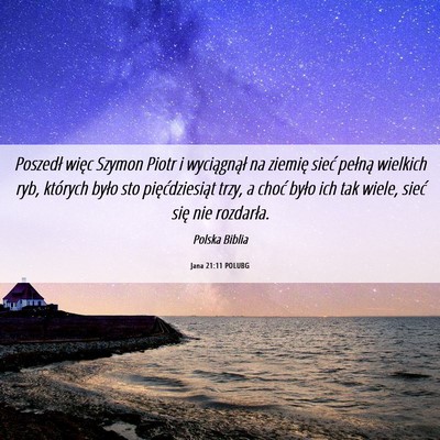 Picture 06 - Jana 21:11 POLUBG - Poszedł więc Szymon Piotr i wyciągnął na - Bible Verse Picture