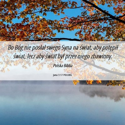 Picture 06 - Jana 3:17 POLUBG - Bo Bóg nie posłał swego Syna na świat, aby - Bible Verse Picture