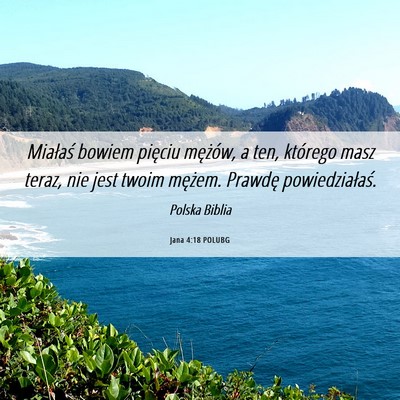 Picture 06 - Jana 4:18 POLUBG - Miałaś bowiem pięciu mężów, a ten, którego - Bible Verse Picture