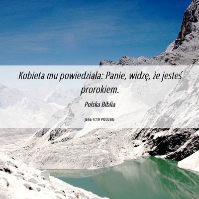 Picture 06 - Jana 4:19 POLUBG - Kobieta mu powiedziała: Panie, widzę, że - Bible Verse Picture