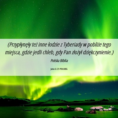 Picture 06 - Jana 6:23 POLUBG - (Przypłynęły też inne łodzie z Tyberiady w - Bible Verse Picture