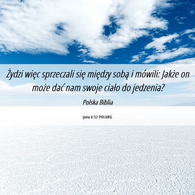 Picture 06 - Jana 6:52 POLUBG - Żydzi więc sprzeczali się między sobą i - Bible Verse Picture