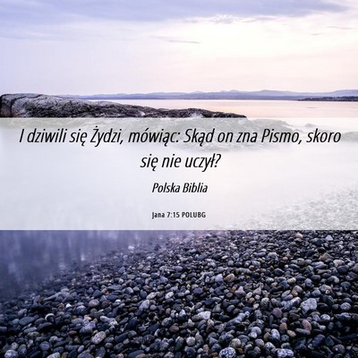 Picture 06 - Jana 7:15 POLUBG - I dziwili się Żydzi, mówiąc: Skąd on zna - Bible Verse Picture