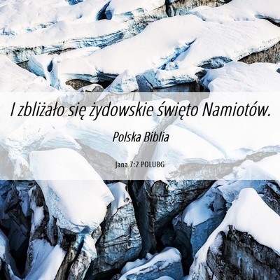 Picture 06 - Jana 7:2 POLUBG - I zbliżało się żydowskie święto - Bible Verse Picture