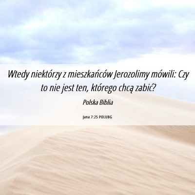 Picture 06 - Jana 7:25 POLUBG - Wtedy niektórzy z mieszkańców Jerozolimy - Bible Verse Picture