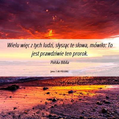 Picture 06 - Jana 7:40 POLUBG - Wielu więc z tych ludzi, słysząc te słowa, - Bible Verse Picture