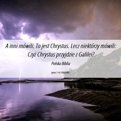 Picture 06 - Jana 7:41 POLUBG - A inni mówili: To jest Chrystus. Lecz niektórzy - Bible Verse Picture