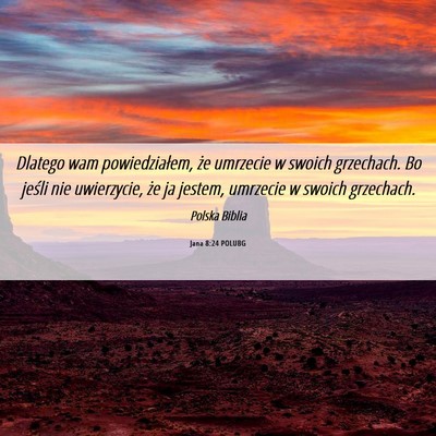 Picture 06 - Jana 8:24 POLUBG - Dlatego wam powiedziałem, że umrzecie w swoich - Bible Verse Picture