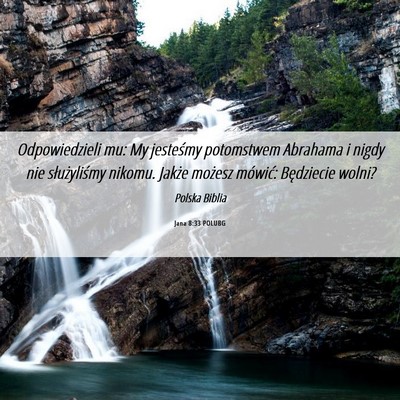 Picture 06 - Jana 8:33 POLUBG - Odpowiedzieli mu: My jesteśmy potomstwem - Bible Verse Picture
