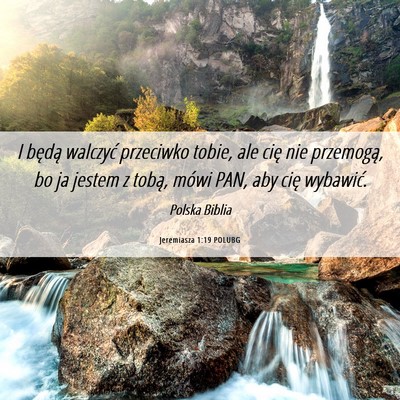 Picture 06 - Jeremiasza 1:19 POLUBG - I będą walczyć przeciwko tobie, ale cię nie - Bible Verse Picture