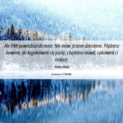 Picture 06 - Jeremiasza 1:7 POLUBG - Ale PAN powiedział do mnie: Nie mów: Jestem - Bible Verse Picture