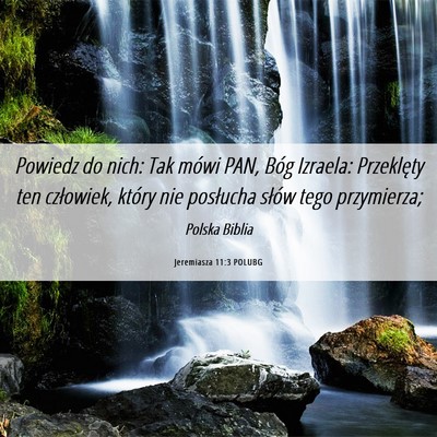 Picture 06 - Jeremiasza 11:3 POLUBG - Powiedz do nich: Tak mówi PAN, Bóg Izraela: - Bible Verse Picture
