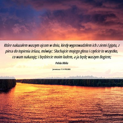 Picture 06 - Jeremiasza 11:4 POLUBG - Które nakazałem waszym ojcom w dniu, kiedy - Bible Verse Picture