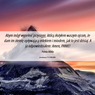 Picture 06 - Jeremiasza 11:5 POLUBG - Abym mógł wypełnić przysięgę, którą - Bible Verse Picture