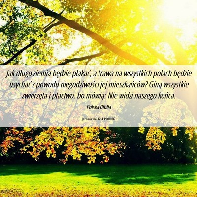 Picture 06 - Jeremiasza 12:4 POLUBG - Jak długo ziemia będzie płakać, a trawa na - Bible Verse Picture